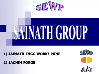 1) SAIN  INATH  ATH ENGG  G WO  WORKS PUNE  2) SACHIN  IN FO  FORGE  E  To be a M  e a Manu