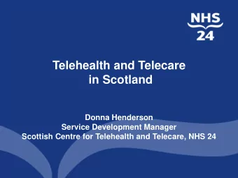 in Scotland  Donna Henderson  Service Development Manager  Scottish Centre for Telehealth and