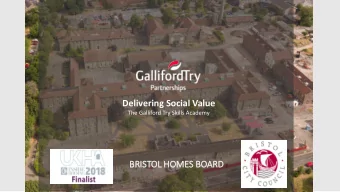 Delivering Social Value The Galliford Try Skills Academy  BRISTOL H  HOMES B  BOA  OARD D Galliford