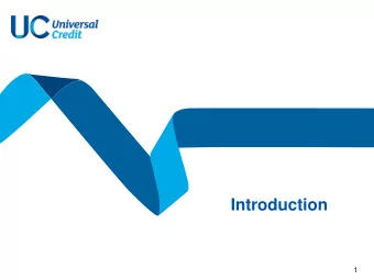 Introduction  1  Universal Credit Full Service what does it replace?  The service will initially