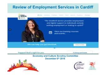 Review of Employment Services in Cardiff  Economy and Culture Scrutiny Committee December 6 th 2018