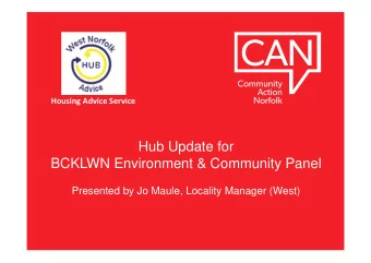 Hub Update for  BCKLWN Environment &amp; Community Panel  Presented by Jo Maule, Locality Manager