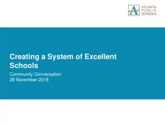 Creating a System of Excellent  Schools  Community Conversation  28 November 2018  Todays agenda