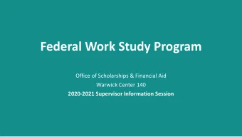 Federal Work Study Program  Office of Scholarships &amp; Financial Aid  Warwick Center 140