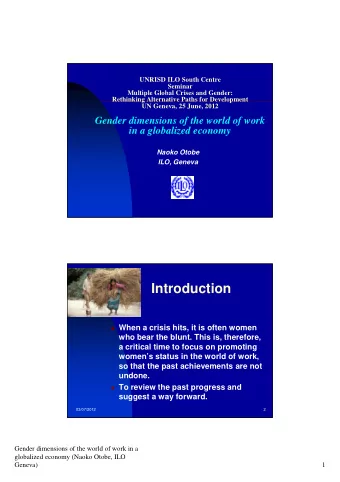 Introduction  When a crisis hits, it is often women  who bear the blunt. This is, therefore,  a