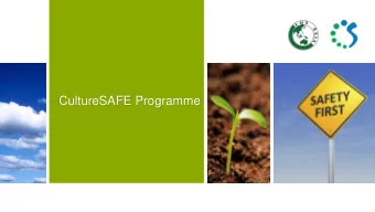 CultureSAFE Programme  What is CultureSAFE?  CultureSAFE  is  a  comprehensive  programme