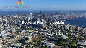 Regional Planning Update  Dece  cember  mber 5, 2019  1  Central Puget Sound Region  4.2 million