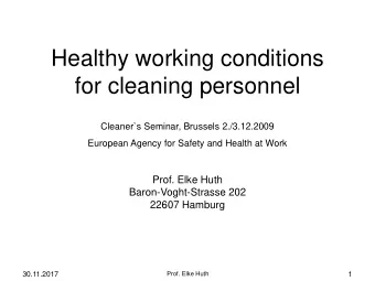 Healthy working conditions  for cleaning personnel  Cleaner`s Seminar, Brussels 2./3.12.2009