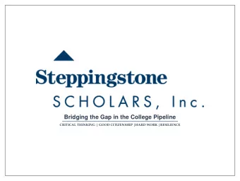 Bridging the Gap in the College Pipeline  CRITICAL THINKING | GOOD CITIZENSHIP |HARD WORK