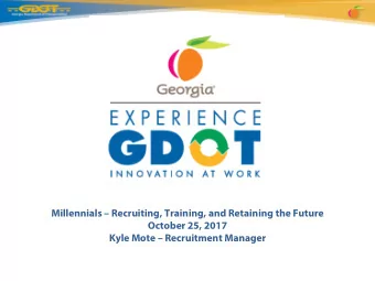 Millennials  Recruiting, Training, and Retaining the Future  October 25, 2017  Kyle Mote