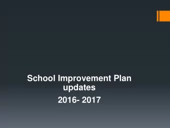 School Improvement Plan  updates  2016- 2017  A few district wide focus areas include: