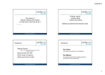Position vacant  The impact of  - position filled  Catholic identity and mission  - mission
