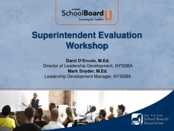 Workshop Darci DErcole , M.Ed. Director of Leadership Development, NYSSBA  Mark Snyder, M.Ed.