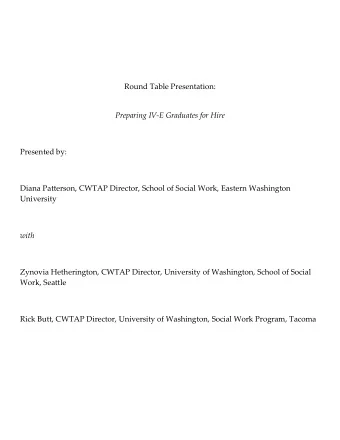 Round Table Presentation:  Preparing IV-E Graduates for Hire  Presented by:  Diana Patterson, CWTAP