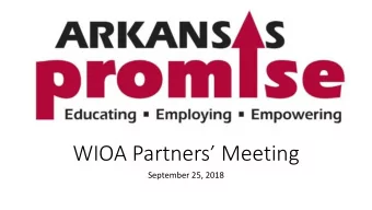 WIOA Partners Meeting  September 25, 2018  Intervention: Core Services  Intervention: Integrated