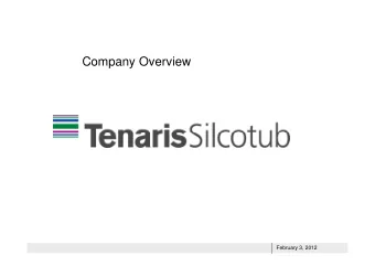 Company Overview  February 3, 2012  Presence in Romania: TenarisSilcotub