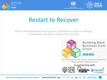 Restart to Recover  Restart and debottleneck your business operations to adjust to changes  in