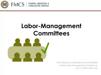 Labor-Management  Committees  Commissioners Luther Bennet and Mark Ellis  LA/MS Labor-Management