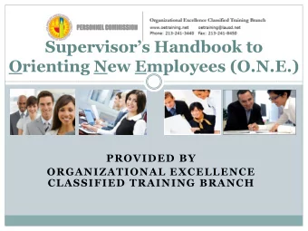 Orienting New Employees (O.N.E.)  PROVIDED BY  ORGANIZATIONAL EXCELLENCE  CLASSIFIED TRAINING
