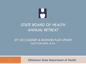 SFY 2015 BUDGET &amp; BUSINESS PLAN UPDATE  JULIE COX-KAIN, M.P.A.  Oklahoma State Department of