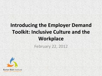 Introducing the Employer Demand Toolkit: Inclusive Culture and the  Workplace February 22, 2012