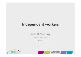 Independant workers  Kickoff Meeting  16th of June 2016  Milano  Starting point: nonstandard work