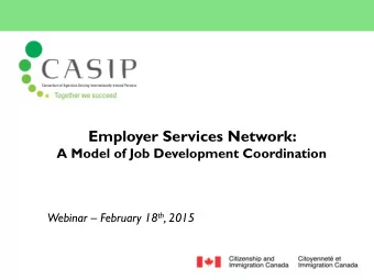 Employer Services Network:  A Model of Job Development Coordination Webinar  February 18 th ,