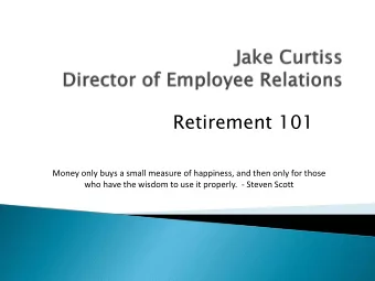 Retirement 101  Money only buys a small measure of happiness, and then only for those  who have the