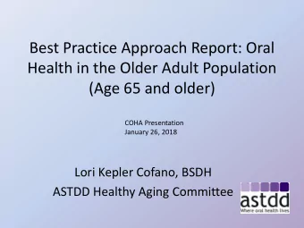 Best Practice Approach Report: Oral  Health in the Older Adult Population  (Age 65 and older)  COHA