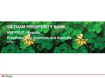 VIETNAM PROSPERITY BANK  9MFY2017 - Results  Presentation to Investors and Analysts  Oct 2017  1