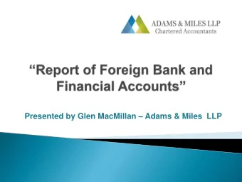 Presented by Glen MacMillan  Adams &amp; Miles  LLP  Formerly known as Form TD F 90-22.1