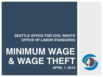 MINIMUM WAGE  &amp; WAGE THEFT  APRIL 1, 2015   OFFICE OF LABOR STANDARDS  Removing