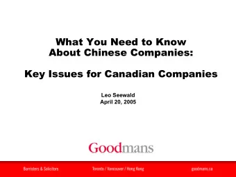 What You Need to Know  About Chinese Companies:  Key Issues for Canadian Companies  Leo Seewald