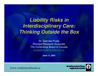 Liability Risks in  Interdisciplinary Care:  Thinking Outside the Box  Dr. Gabriela Prada