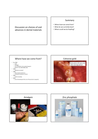 Summary  Where have we come from?  What do we currently have?  Discussion on choices of and