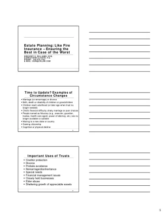 Estate Planning: Like Fire  Insurance  Ensuring the  Best in Case of the Worst  GREGORY S.