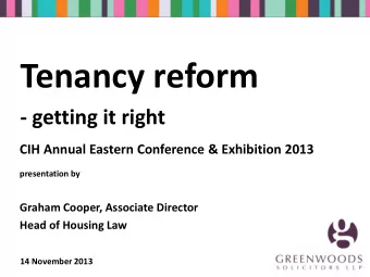 Tenancy reform  - getting it right  CIH Annual Eastern Conference &amp; Exhibition 2013