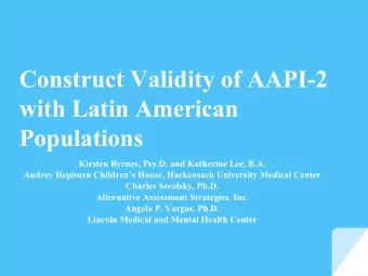 Construct Validity of AAPI-2  with Latin American  Populations  Kirsten Byrnes, Psy.D. and