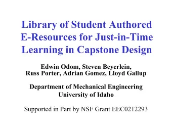 Library of Student Authored  E-Resources for Just-in-Time  Learning in Capstone Design  Edwin Odom,