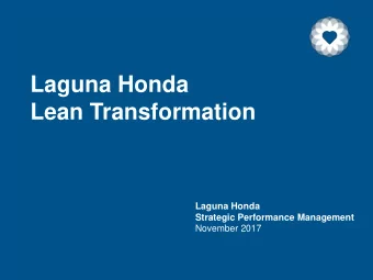 Laguna Honda  Lean Transformation  Laguna Honda  Strategic Performance Management  November 2017