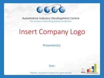 Insert Company Logo  Presenter(s):  Date:  Presentation Outli  line  1.  Company profile  2.