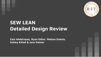 SEW LEAN  Detailed Design Review  Zain Abdelrazeq, Ryan Dillon, Melissa Dubots,  Ashley Kittell
