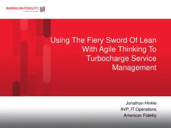 With Agile Thinking To  Turbocharge Service  Management  Jonathan Hinkle  AVP, IT Operations