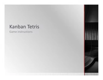Kanban Tetris  Game instructions  Objective: Build Walls for our Customers  Acceptance Criteria