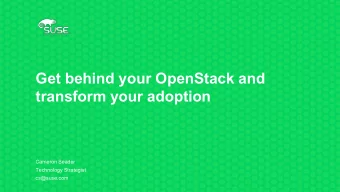 Get behind your OpenStack and  transform your adoption  Cameron Seader  Technology Strategist