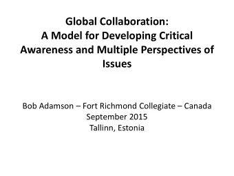 Global Collaboration:  A Model for Developing Critical  Awareness and Multiple Perspectives of