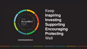 Keep  Inspiring  Investing  TM  Supporting  Encouraging  Protecting  Well  www.thekeepwellmark.ie