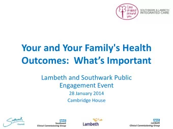 Outcomes:  Whats Important  Lambeth and Southwark Public  Engagement Event  28 January 2014