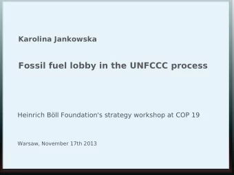 Fossil fuel lobby in the UNFCCC process  Heinrich Bll Foundation's strategy workshop at COP 19