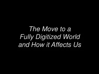 The Move to a  Fully Digitized World  and How it Affects Us  EXPONENTIAL TECHNOLOGIES  THE FIFTH